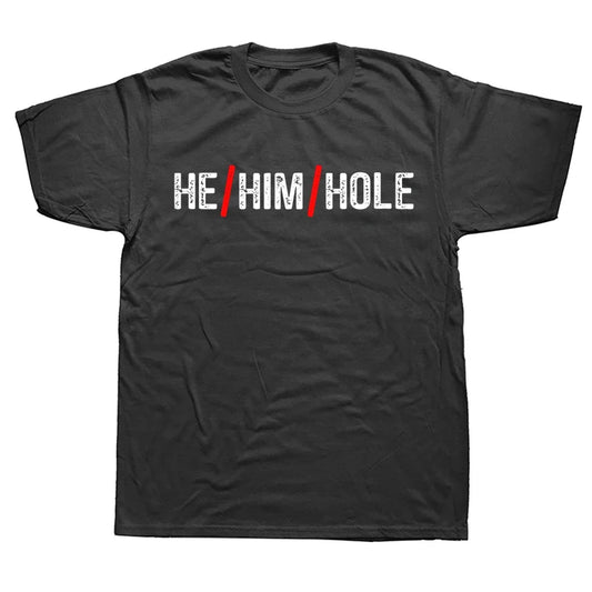He/Him/Hole T-Shirt